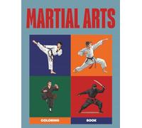 The Art of the Strike: A Martial Arts Coloring Book: 50 Dynamic Designs Featuring Karate, Kung Fu, Jiu-Jitsu, and Muay Thai | Action-Packed Illustrations for Martial Artists and Fans | 8.5 x 11 Inch