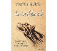 The Art of the Wild: Adventures in Protecting and Painting Wildlife
