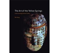 The Art of the Yellow Springs: Understanding Chinese Tombs