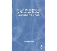 The Art of Transformation in Therapy and Coaching