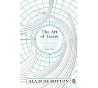 The Art of Travel by de Botton, Alain (2014) Paperback