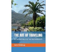 THE ART OF TRAVELING: IN THE FOOTHILLS OF THE SOUTHERN ALPS