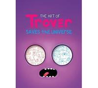 The Art Of Trover Saves The Universe