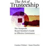 The Art of Trusteeship by Houchin & Susan National Resource Center of Girls & Inc. Houchin, Susan, Widmer, Candace Hestwood, Widmer (Auteur)