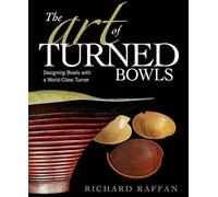 The Art of Turned Bowls: Designing Bowls With a World-Class Turner
