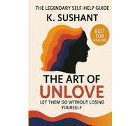 The art of unlove: let them Go without losing yourself