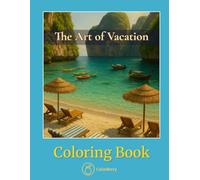 The Art of Vacation - Coloring Book: Relaxing Tropical Views, Pools, and Escapes for Adults to Color and Unwind