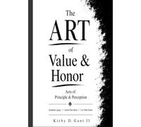 THE ART OF VALUE & HONOR: Acts of Principle & Perception