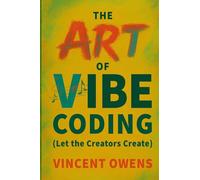 The Art of Vibe Coding (Let the Creators Create)