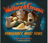 L'art de Wallace & Gromit: Vengeance Most Fowl – Titan Books
