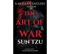 The Art of War (A Modern English Edition): Timeless Lessons on Strategy, Power, and Human Nature