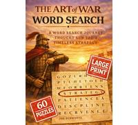 The Art Of War: A Word Search Journey Through Sun Tzu's Timeless Strategy | 2,500 Years of Wisdom in 60 Challenging Puzzles