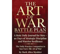 The Art of War Battle Plan: A Stoic Daily Journal for Men - 90 Days of Strategic Discipline and Warrior Resilience | The Daily Practice Companion to ... Reflection Companion to Sun Tzu's Art of War