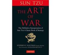 The Art of War: The Definitive Interpretation of Sun Tzu's Classic Book of Strategy