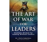 The Art of War for Leaders: Strategic Wisdom for Leading Without Conflict