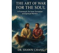The Art of War for the Soul: A Framework for Inner Formation and Spiritual Warfare