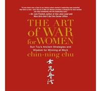 The Art of War for Women: Sun Tzu's Ancient Strategies and Wisdom for Winning at Work