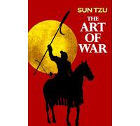 The Art of War in English By Sun Tzu : Complete Text and Commentaries explaining Sun Tzu's Military Strategy and Tactics