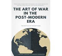 THE ART OF WAR IN THE POST-MODERN ERA. The Battle of Perceptions