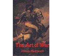 The Art of War Niccolo Machiavelli (Auteur)
