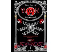 THE ART OF WAR (SPIRITUAL.): An all purpose Blueprint to Master the Art of War against Satan and his Kingdom