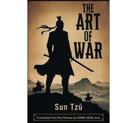 The Art of War: THE OLDEST MILITARY TREATISE IN THE WORLD