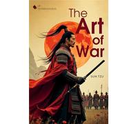 The Art of War | The Ultimate Guide to Strategy and Leadership | Ancient Wisdom for Modern Success