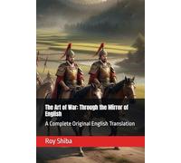 The Art of War: Through the Mirror of English: A Complete Original English Translation