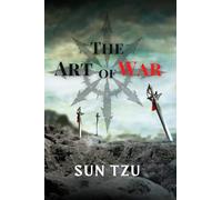 The Art of War: Timeless Strategies for Overcoming Adversity