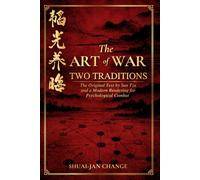 The Art of War: Two Traditions: The Original Text by Sun Tzu and a Modern Rendering for Psychological Combat