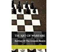 The Art Of Warfare: Battles Of The Unseen Realm