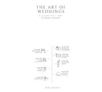 The Art of Weddings: A Guide to I Do: Planning Journal