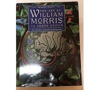 The Art of William Morris Cross-Stitch: Over 40 Projects Inspired by the Design Master