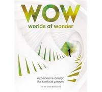 The Art Of Wonder : Experience Design For Curious People