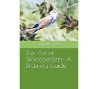 The Art of Woodpeckers: A Drawing Guide