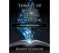The Art of World Building Workbook: Sci-Fi Edition
