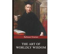 The Art of Worldly Wisdom
