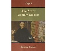 The Art Of Worldly Wisdom