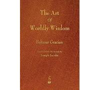 The Art Of Worldly Wisdom