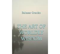 The Art of Worldly Wisdom