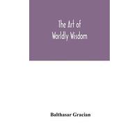 The Art Of Worldly Wisdom