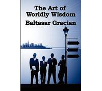 The Art of Worldly Wisdom