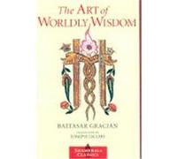 The Art of Worldly Wisdom, Shambhala Classics Baltasar Gracian Y Morales, Balthasar Gracian, Joseph Jacobs (Auteur)