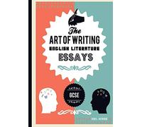 The Art of writing English Literature essays, for GCSE
