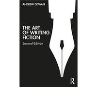 The Art of Writing Fiction by Andrew Cowan Andrew Cowan (Auteur)