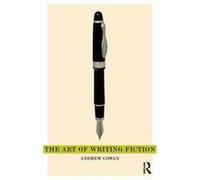 The Art of Writing Fiction by Andrew Cowan Cowan, Andrew (Auteur)