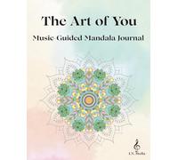 The Art of You: Mandala Colouring Journal with 40 Themed Designs, Music Guided with Spotify QR Playlist, Mindfulness Prompts, Affirmations, Inner Healing & Creative Self-Discovery