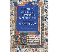 The Art & Science of Illuminated Manuscripts: A Handbook English