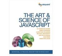 The Art & Science of JavaScript Ara Pehlivanian, Cameron Adams, Christian Heilmann, Dan Webb, James Edwards, Michael Mahemoff, Simon Willison (Auteur)