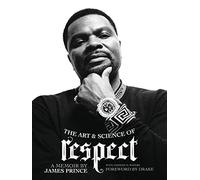 The Art & Science of Respect: A Memoir by James Prince